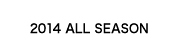 2014 ALL SEASON